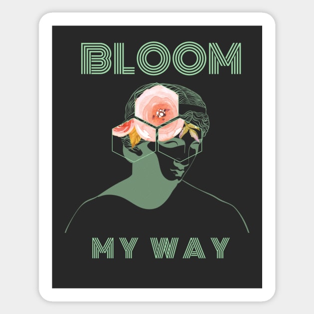 Bloom My Way Out of the Dark Green Ash Sticker by LilBlossom